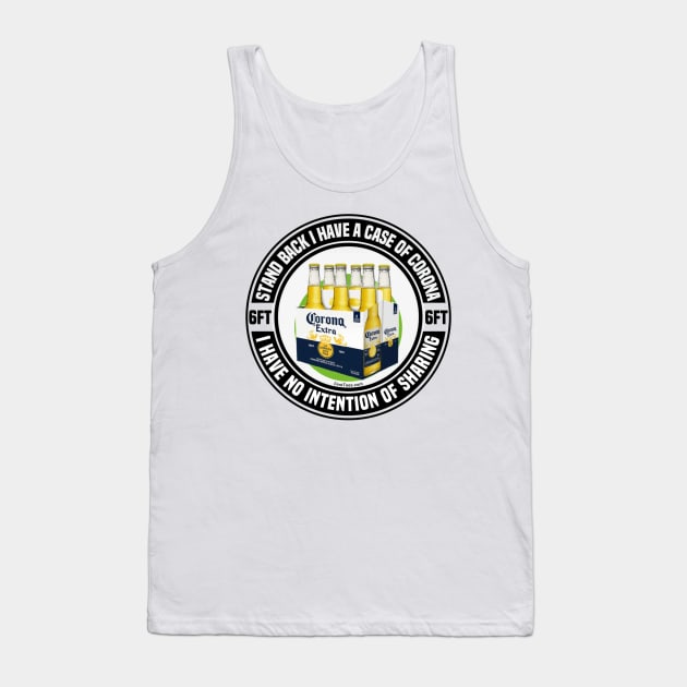 I Have A Case Of Corona Tank Top by FirstTees